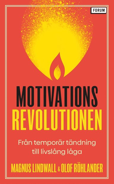 Motivationsrevolutionen : frn temporr tndning till livslng lga (hftad)