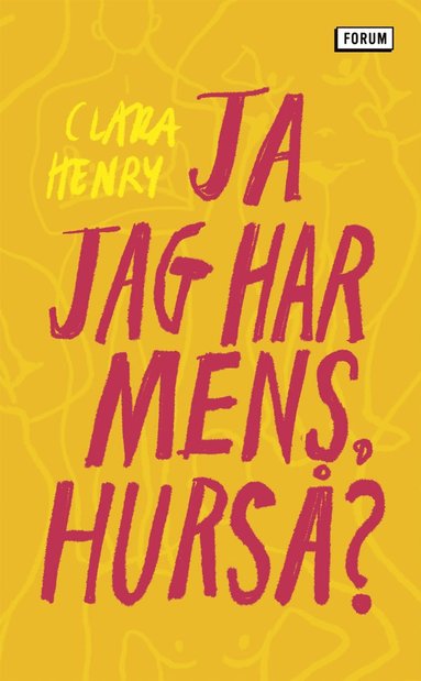 Ja jag har mens, hurs? (hftad)