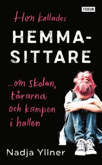 Hon kallades hemmasittare : om skolan, trarna och kampen i hallen (pocket)