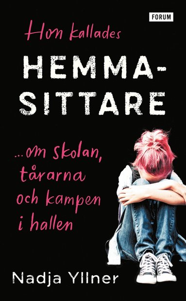 Hon kallades hemmasittare : om skolan, trarna och kampen i hallen (hftad)