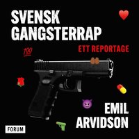Svensk gangsterrap : ett reportage (ljudbok)