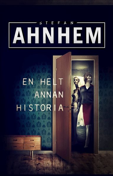 En helt annan historia av Stefan Ahnhem