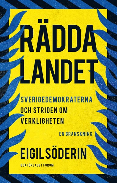 Rdda landet : Sverigedemokraterna och striden om verkligheten - en granskning (inbunden)