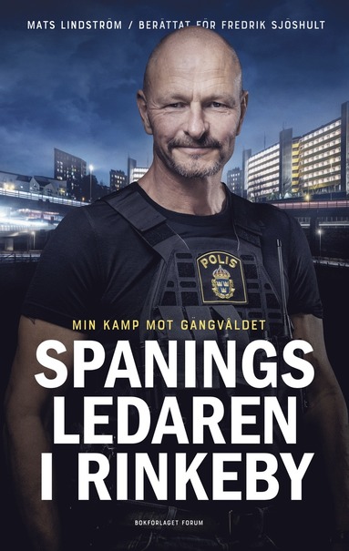 Spaningsledaren i Rinkeby : Min kamp mot gängvåldet (inbunden)
