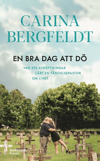 En bra dag att d : vad 276 avrttningar lrt en fngelsepastor om livet (pocket)