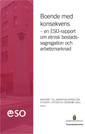 Boende med konsekvens : En ESO-rapport om etnisk bostadssegregation och arbetsmarknad (hftad)