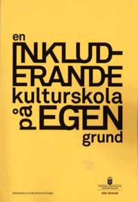 En inkluderande kulturskola p egen grund. SOU 2016:69. : Betnkande frn Kulturutredningen (hftad)