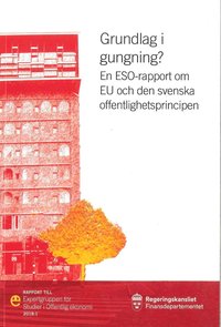 Grundlag i gungning? : En ESO-rapport om EU och den svenska offentlighetspr