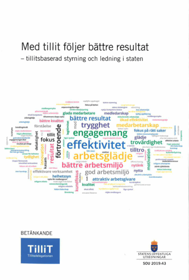 Med tillit följer bättre resultat. SOU 2019:43 Tillitsbaserad styrning och ledning i staten : Betänkande från Tillitsutredningen (Fi 2016:03) (häftad)