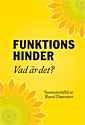 Funktionshinder - vad är det? : om olika skador, sjukdomar och funktionsnedsättningar som till följd av brister i samhället leder till funktionshinder (pocket)