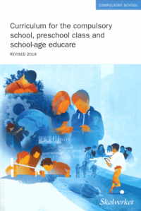 Curriculum for the compulsory school, preschool class and school-age educare 2011, revised 2018 (hftad)