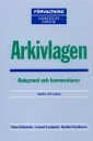 Arkivlagen : Bakgrund och kommentar (inbunden)
