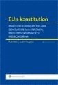 EU:s konstitution : maktfrdelningen mellan den europeiska unionen, medlemsstaterna och medborgarna (hftad)