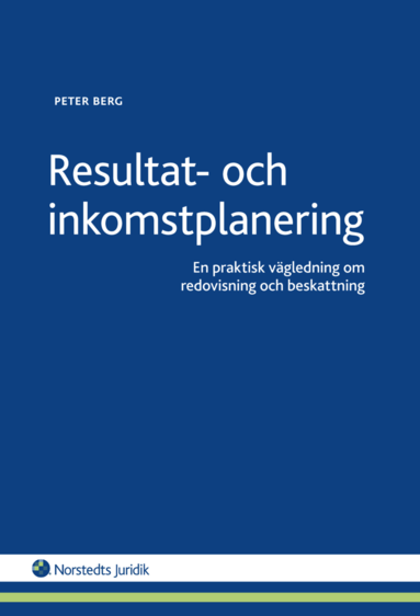 Resultat- och inkomstplanering : en praktisk vägledning om redovisning och beskattning (inbunden)