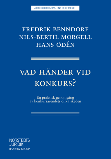Vad hnder vid konkurs? : en praktisk genomgng av konkursrendets olika skeden (hftad)