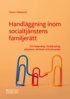 Handläggning inom socialtjänstens familjerätt : Om faderskap, föräldraskap,