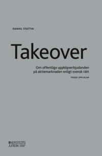 Takeover : om offentliga uppköpserbjudanden på aktiemarknaden enligt svensk rätt (häftad)
