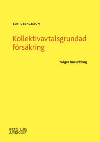 Kollektivavtalsgrundad försäkring : några huvuddrag (häftad)