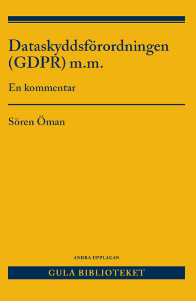 Dataskyddsfrordningen (GDPR) m.m. : en kommentar (hftad)