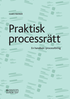 Praktisk processr�tt : en handbok i processf�ring