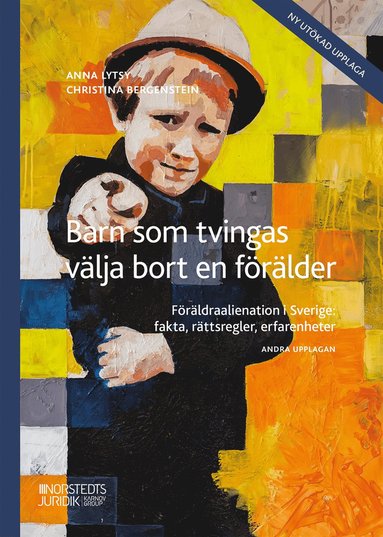 Barn som tvingas vlja bort en frlder : Frldraalienation i Sverige: fak (hftad)
