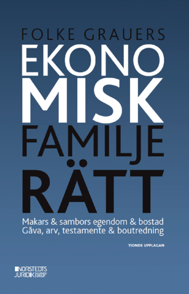 Ekonomisk familjer�tt : makars & sambors egendom & bostad : g�va, arv, testamente & boutredning (h�ftad)