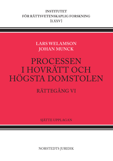 Processen i hovrtt och Hgsta domstolen : rttegng VI (hftad)