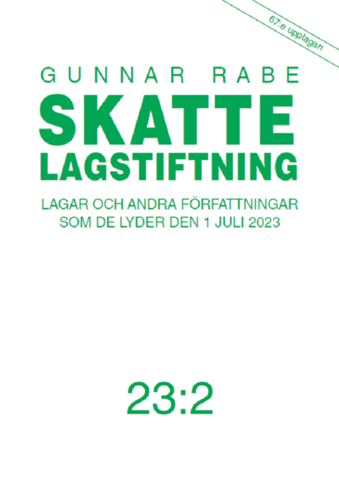 Skattelagstiftning : lagar och andra författningar som de lyder den 1 juli 2023 23:2 (häftad)