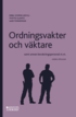 Ordningsvakter och vktare : samt annan bevakningspersonal m.m.