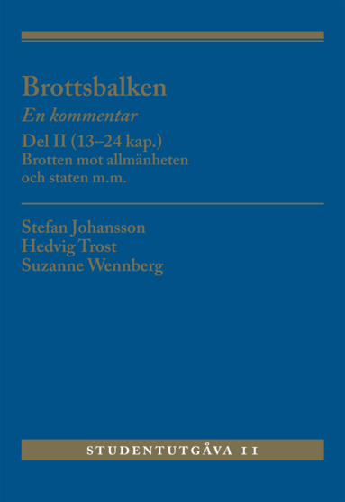 Brottsbalken : en kommentar. Del 2, (13-24 kap.) - brotten mot allmnheten och staten m.m. (hftad)