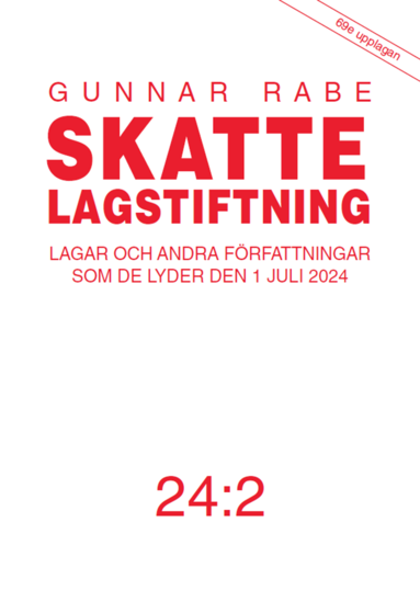 Skattelagstiftning 24:2 : lagar och andra f�rfattningar som de lyder den 1 juli 2024 (h�ftad)