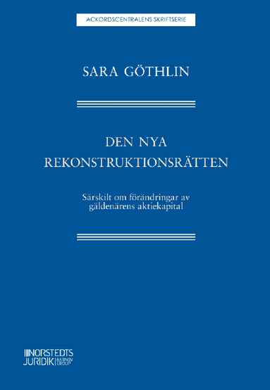 Den nya rekonstruktionsr�tten : S�rskilt om f�r�ndringar av g�lden�rens akt (h�ftad)