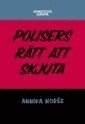 Polisers rtt att skjuta (inbunden)