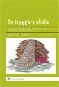 En tryggare skola : regler och förebyggande arbete mot våld och mobbning (pocket)
