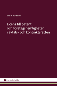 Licens till patent och företagshemligheter i avtals- och kontraktsrätten (häftad)