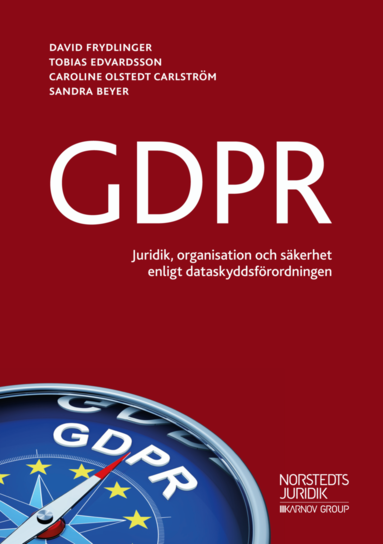 GDPR : - juridik, organisation och skerhet enligt dataskyddsfrordningen (hftad)