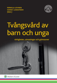 Tvångsvård av barn och unga : rättigheter, utmaningar och gränszoner som bok, ljudbok eller e-bok.
