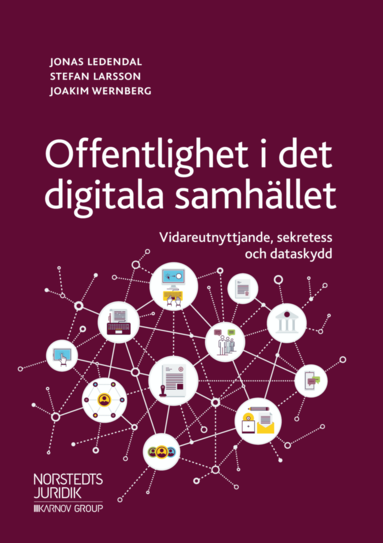 Offentlighet i det digitala samhllet : vidareutnyttjande, sekretess och dataskydd (hftad)