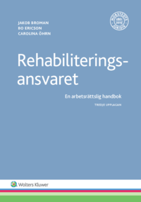 Rehabiliteringsansvaret  : en arbetsrättslig handbok (häftad)