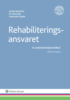 Rehabiliteringsansvaret  : en arbetsrättslig handbok