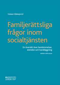 Familjerättsliga frågor inom socialtjänsten : En översikt över bestämmelser (häftad)