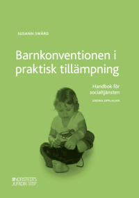 Barnkonventionen i praktisk tillämpning : handbok för socialtjänsten (häftad)