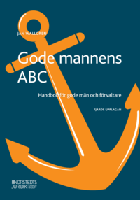 Gode mannens ABC : handbok för gode män och förvaltare (häftad)