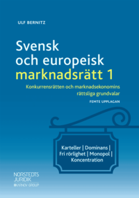 Svensk och europeisk marknadsrätt I : konkurrensrätten och marknadsekonomins rättsliga grundvalar (häftad)