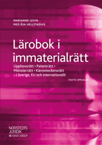 Lärobok i immaterialrätt : upphovsrätt, patenträtt, mönsterrätt, känneteckensrätt i Sverige, EU och internationellt (häftad)