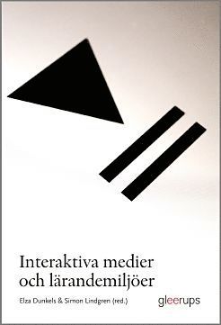 Interaktiva medier och l�randemilj�er (inbunden)