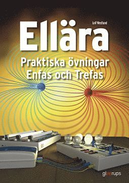 Ellära Praktiska övningar, Enfas och trefas (inbunden)