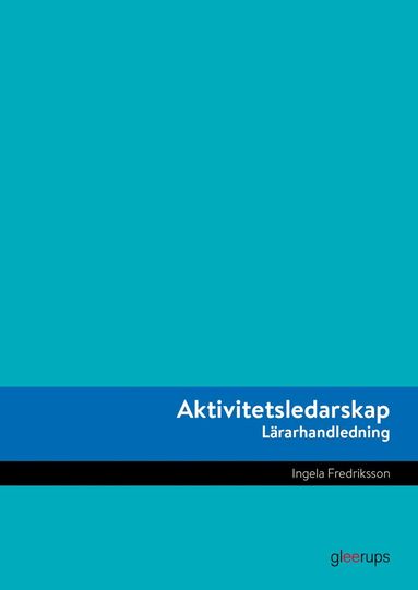 Aktivitetsledarskap L�rarhandledning (inbunden)