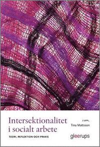 Intersektionalitet i socialt arbete, 2 uppl : Teori, reflektion och praxis som bok, ljudbok eller e-bok.