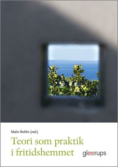 Teori som praktik i fritidshemmet (häftad)
